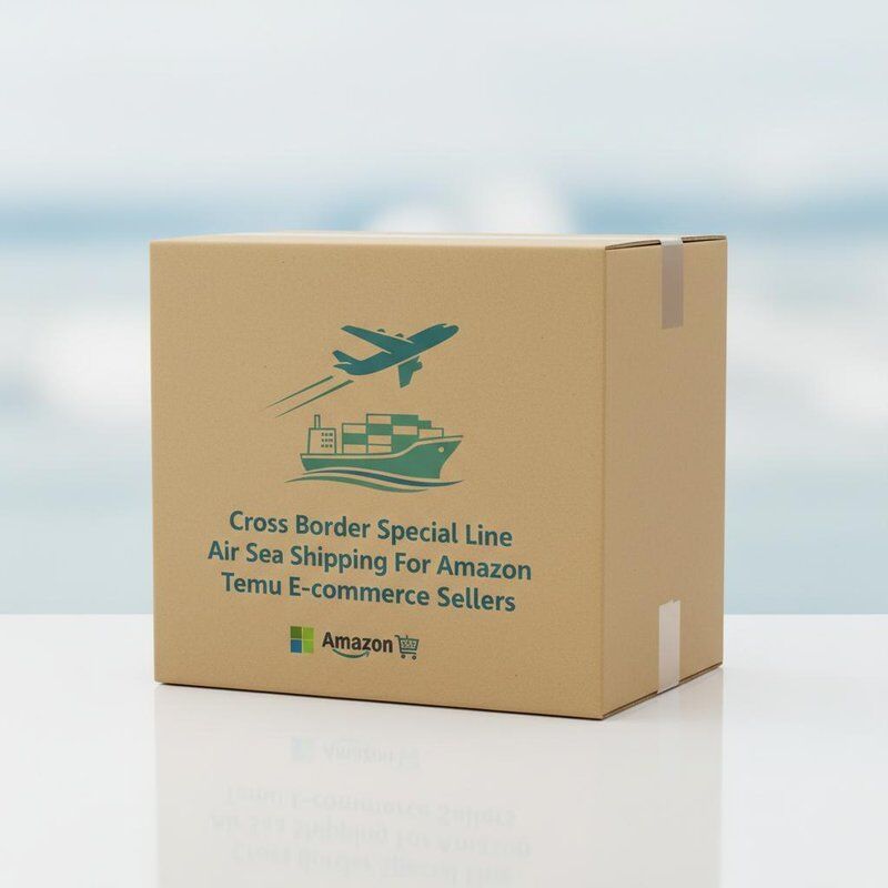 Cross Border Special Line Air Sea Shipping For Amazon Temu E-commerce Sellers